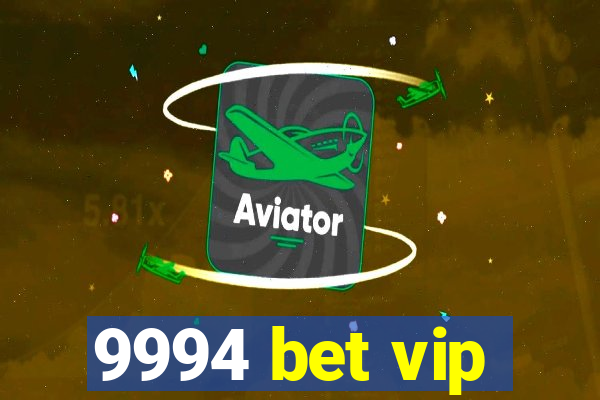 9994 bet vip